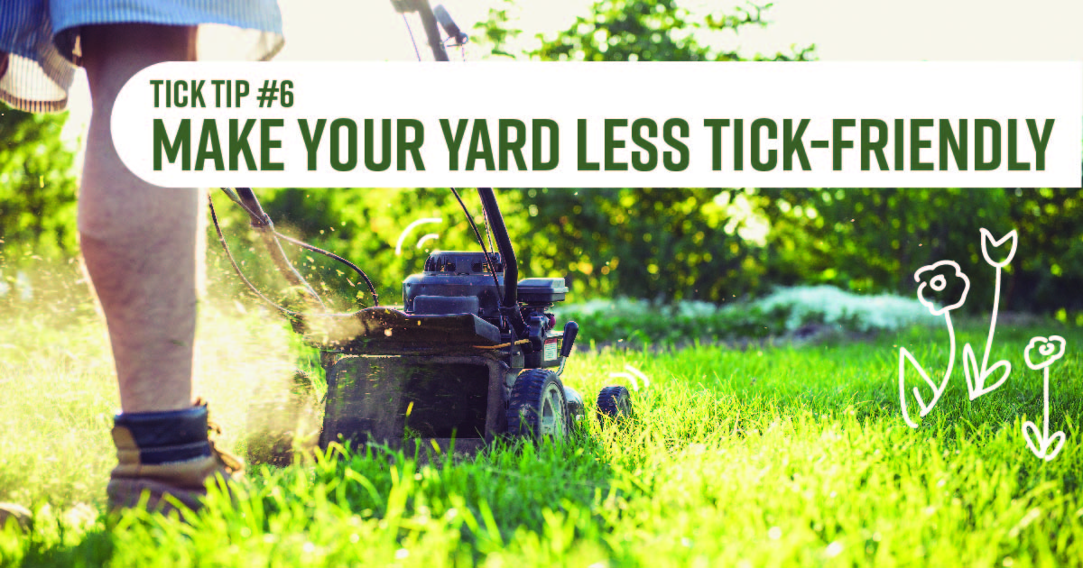 A man mowing the lawn. Text reads: Tick tip No. 6: Make your yard less tick friendly